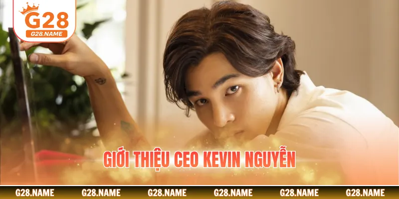 Giới thiệu CEO Kevin Nguyễn