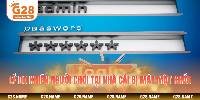 Lý do khiến người chơi tại nhà cái bị mất mật khẩu