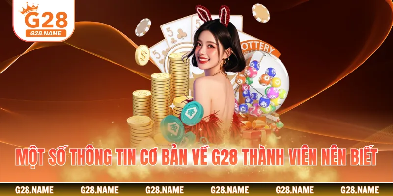 Một số thông tin cơ bản về G28 thành viên nên biết