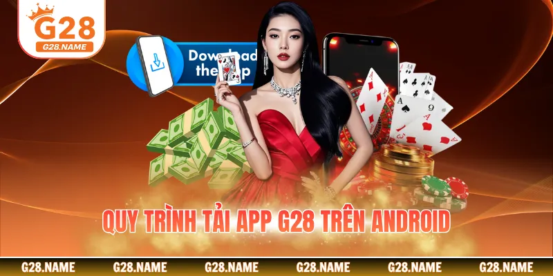 Quy trình tải app G28 trên Android