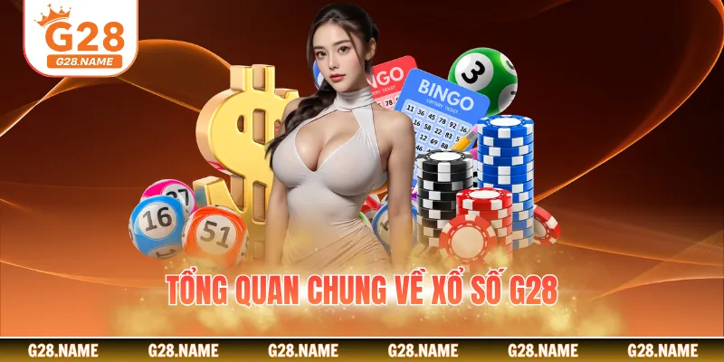 Tổng quan chung về xổ số G28